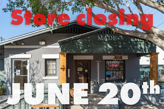 MADE Closing After 20 years