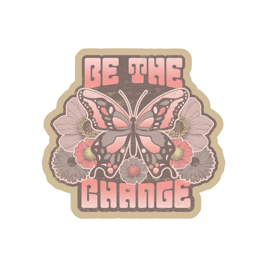 Be the Change Vinyl Sticker