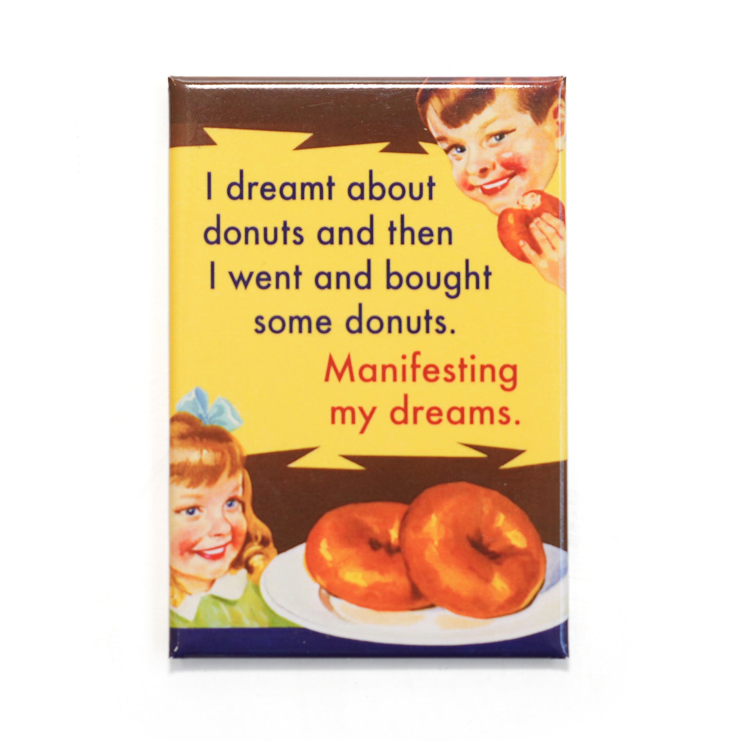 I Dreamt About Donuts Magnet