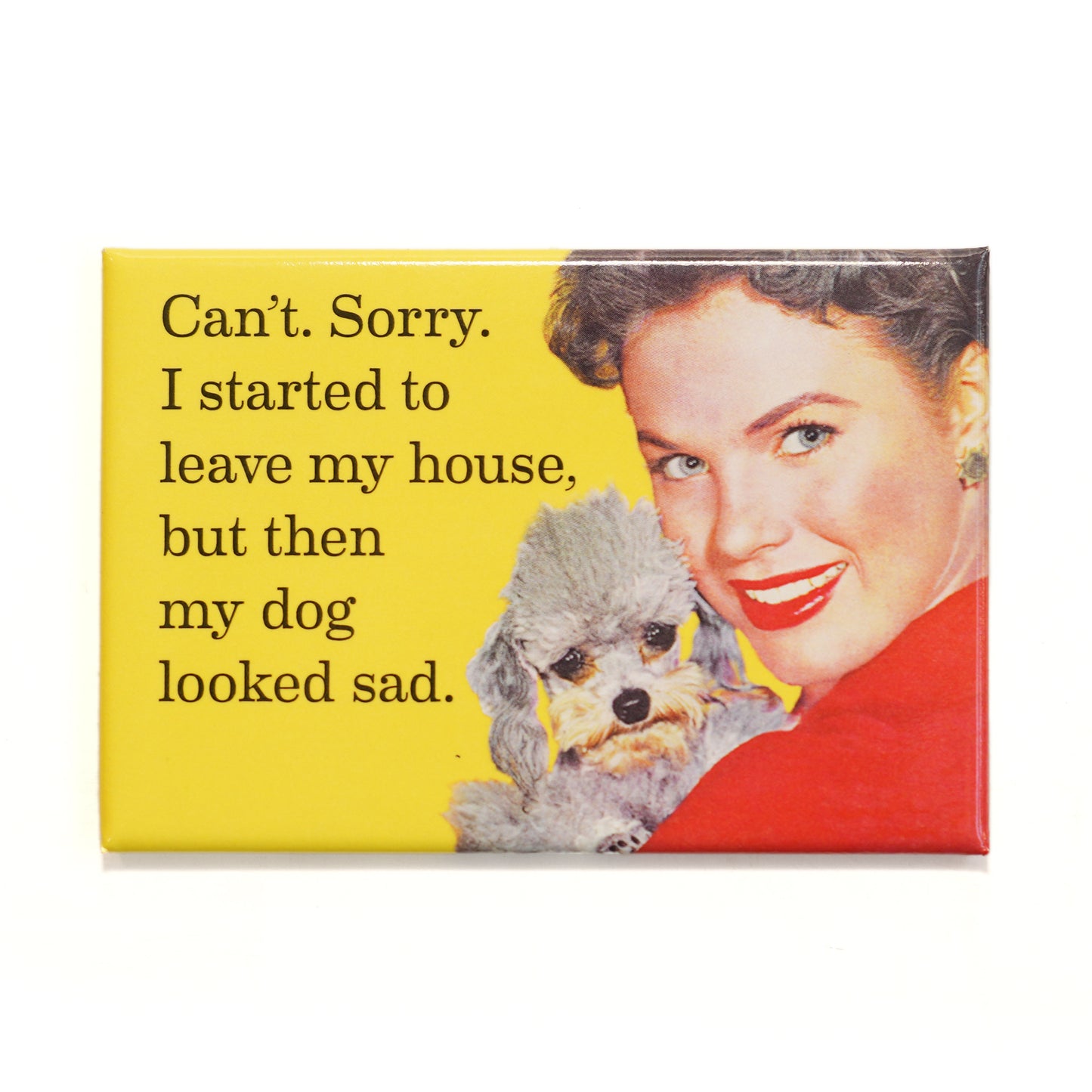 Can't. Sorry. I started to leave my house… Magnet