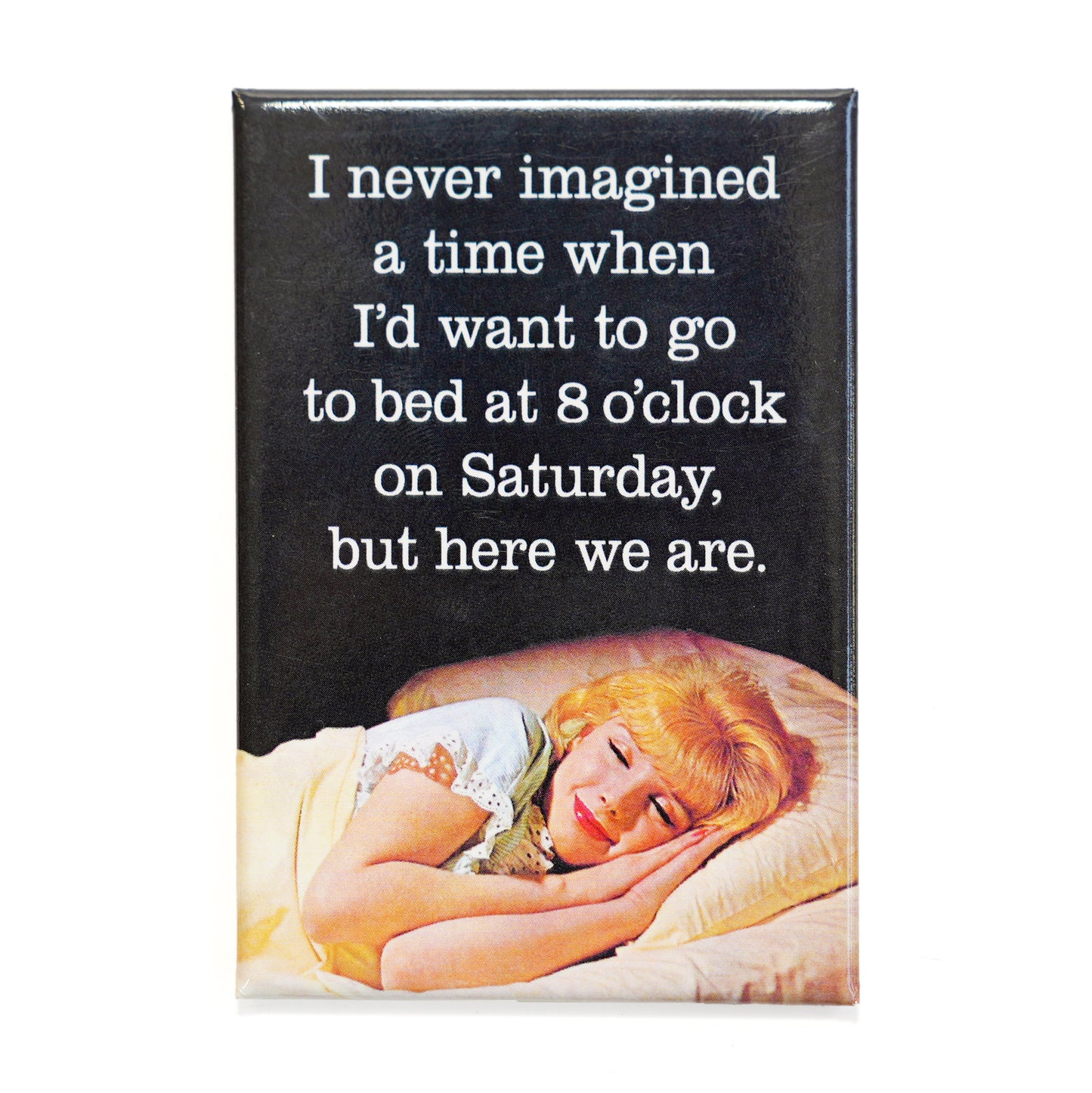 Bed at 8 Magnet
