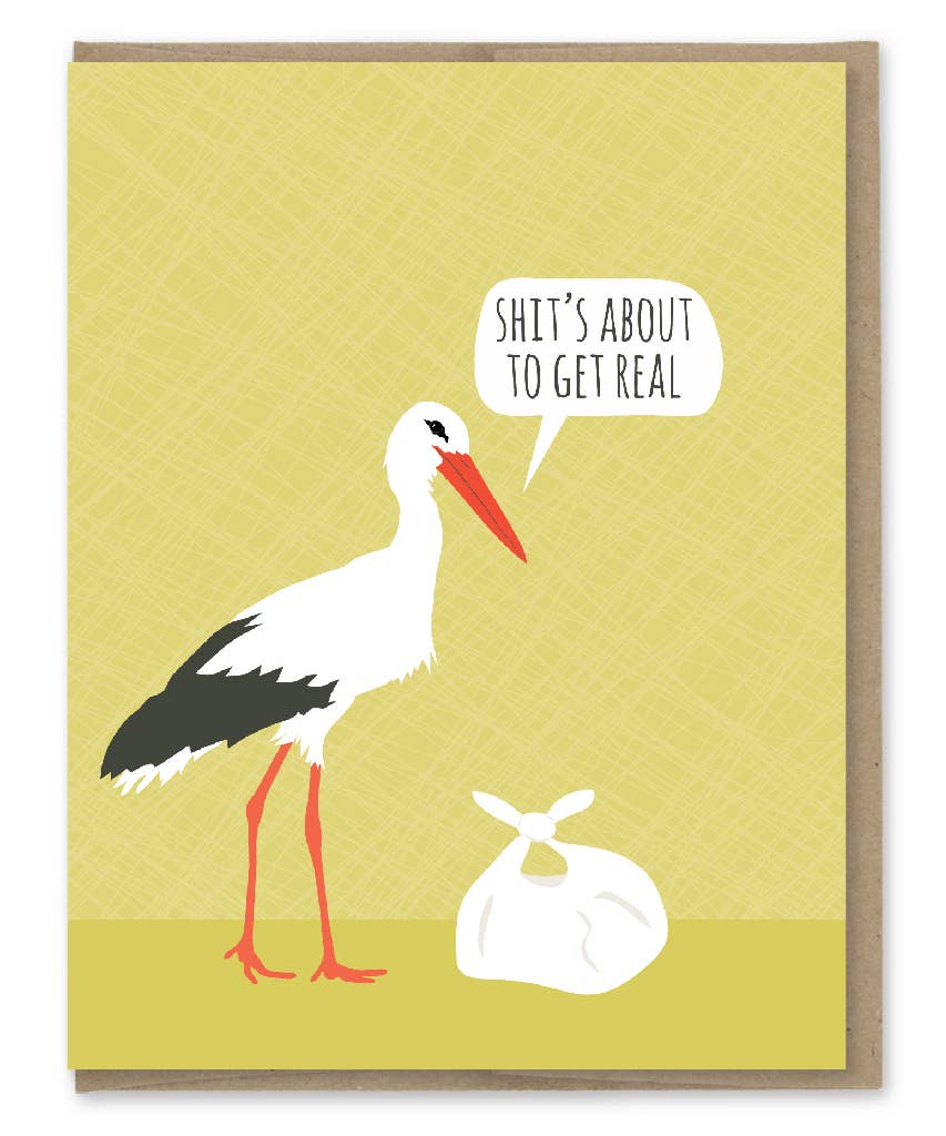 Shit's About to Get Real Stork Card