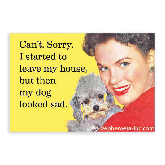 Can't. Sorry. I started to leave my house… Magnet