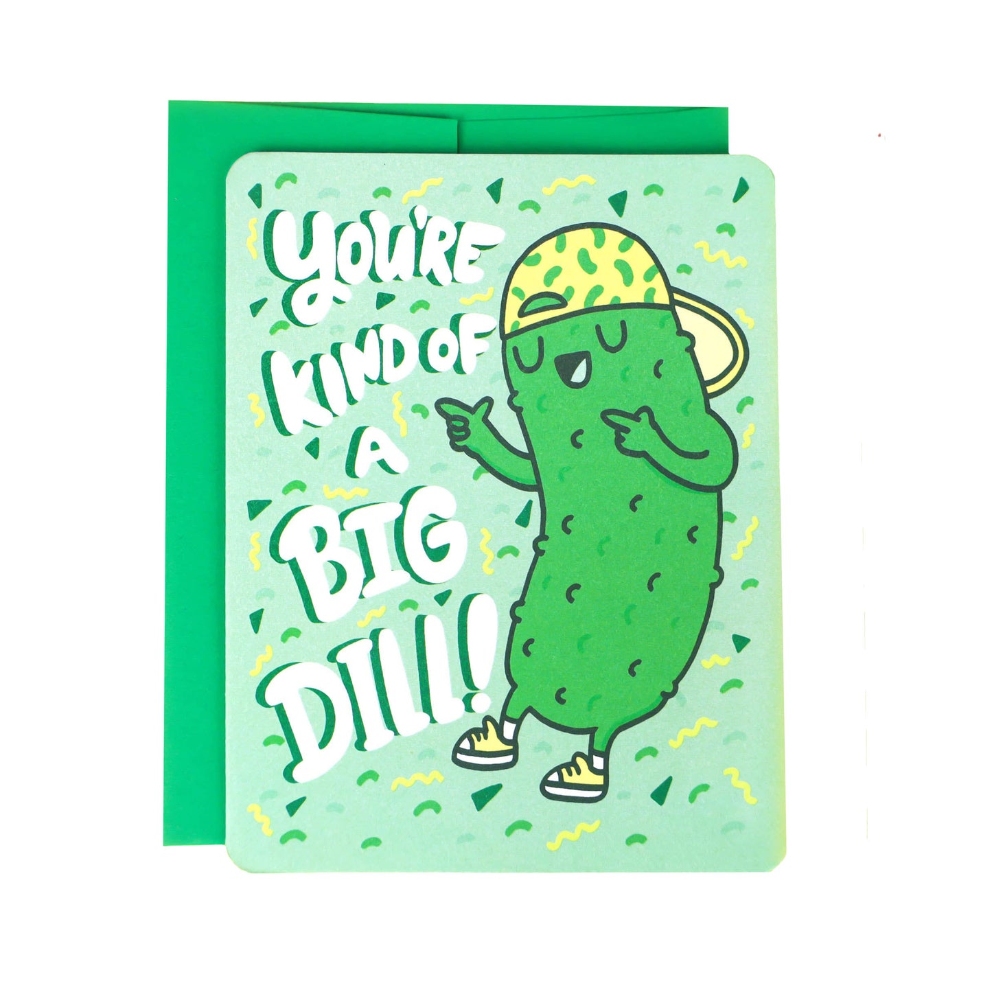 Kind of a Big Dill Birthday Card
