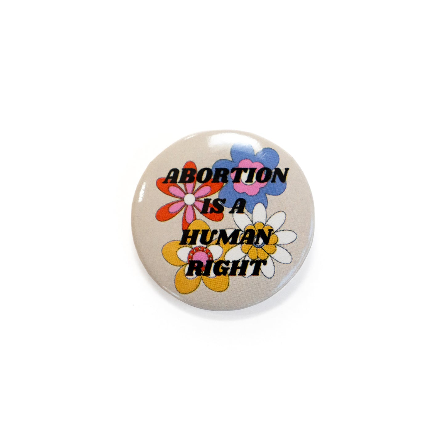 Abortion Is A Human Right Pin-Back Button