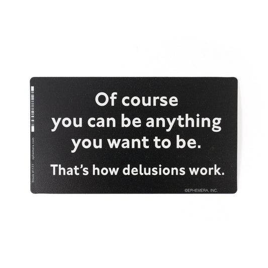 Be Anything You Want to Be… Large Sticker