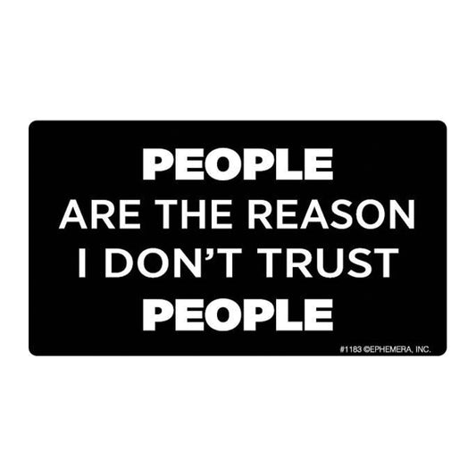 People are the Reason I Don't Trust People Large Sticker