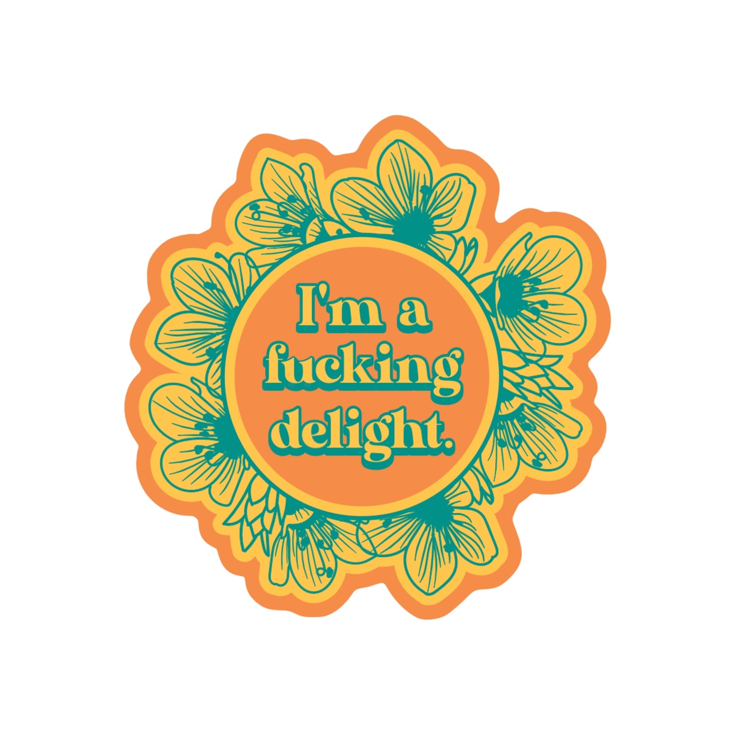 I'm a Fucking Delight Sticker