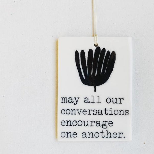 Porcelain Wall Tag - Encourage one another