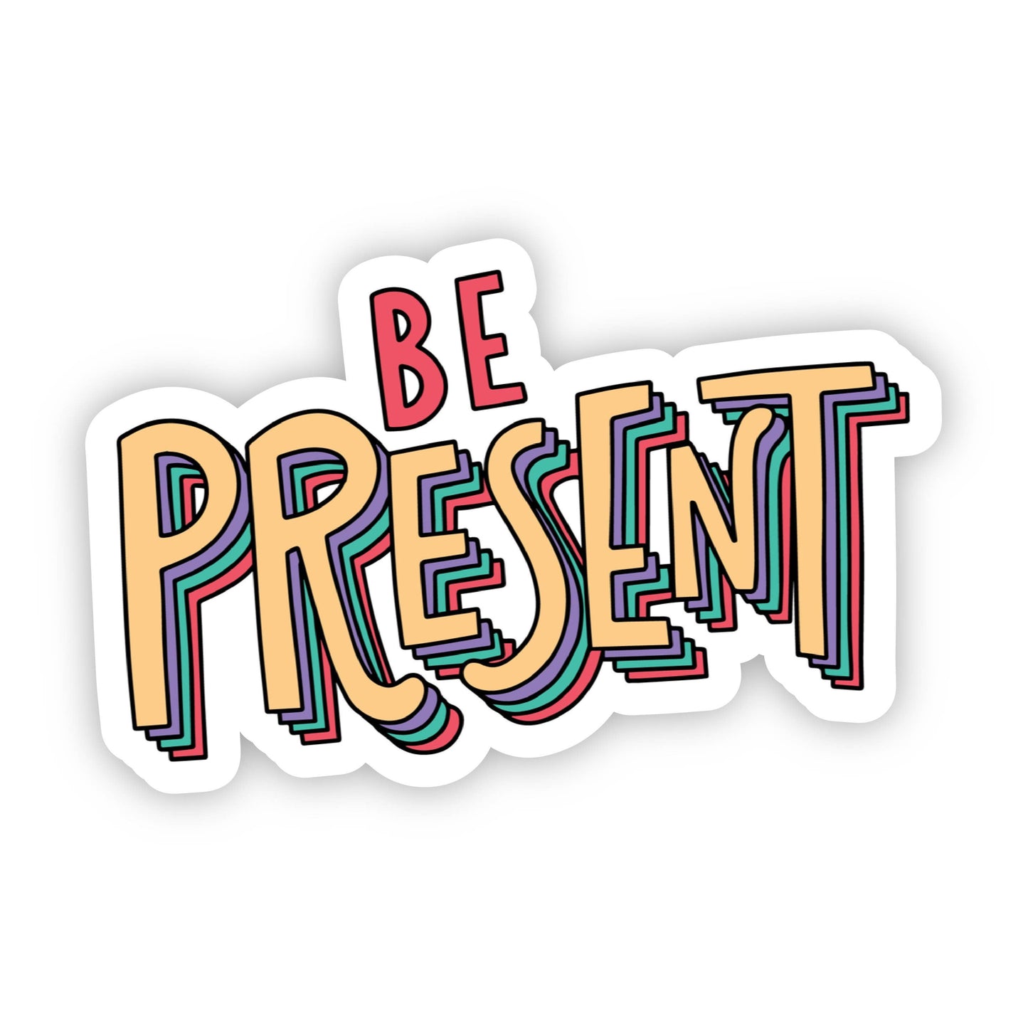 Be Present Multi Color Lettering Sticker