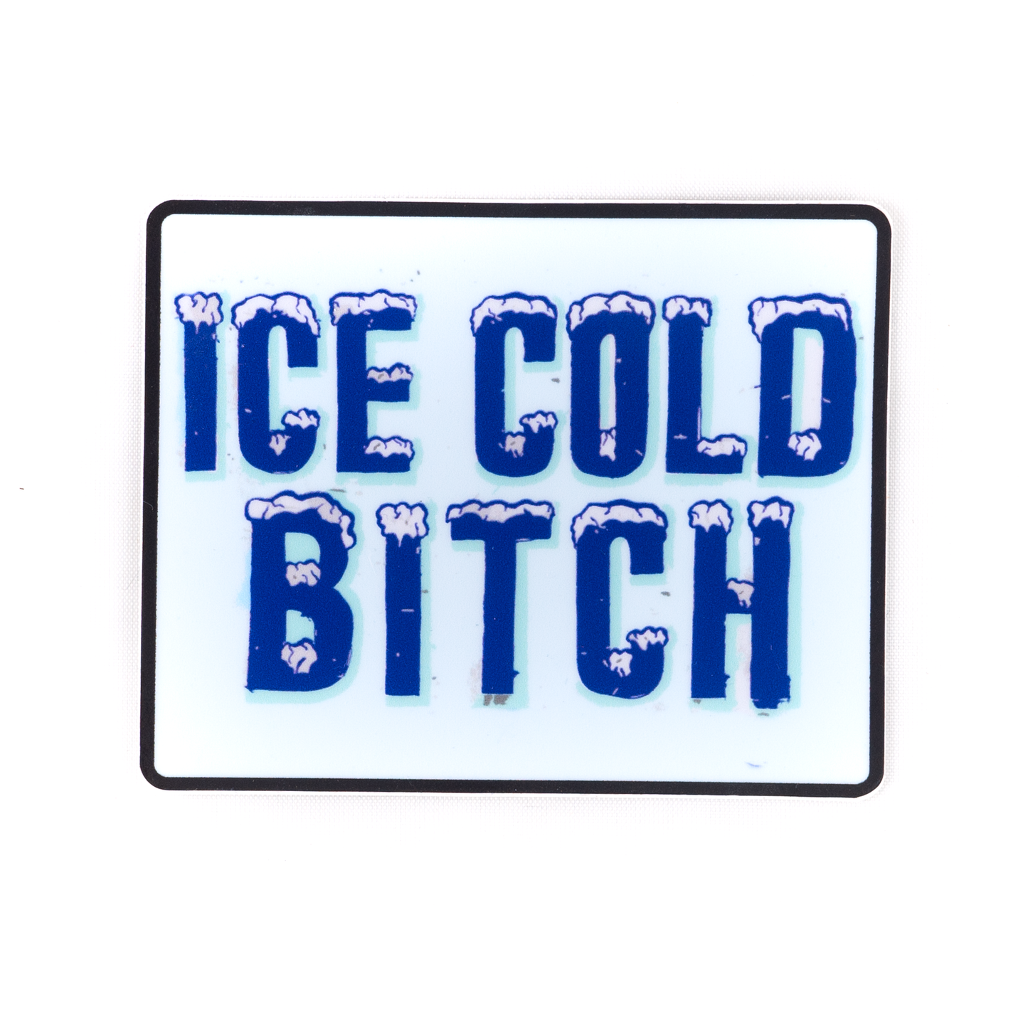 Frosty Ice Cold Bitch Sticker