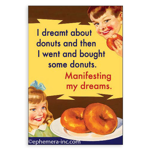 I Dreamt About Donuts Magnet