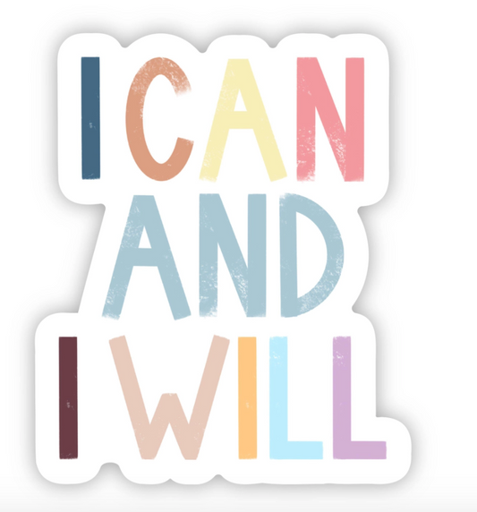 I Can and I Will Sticker