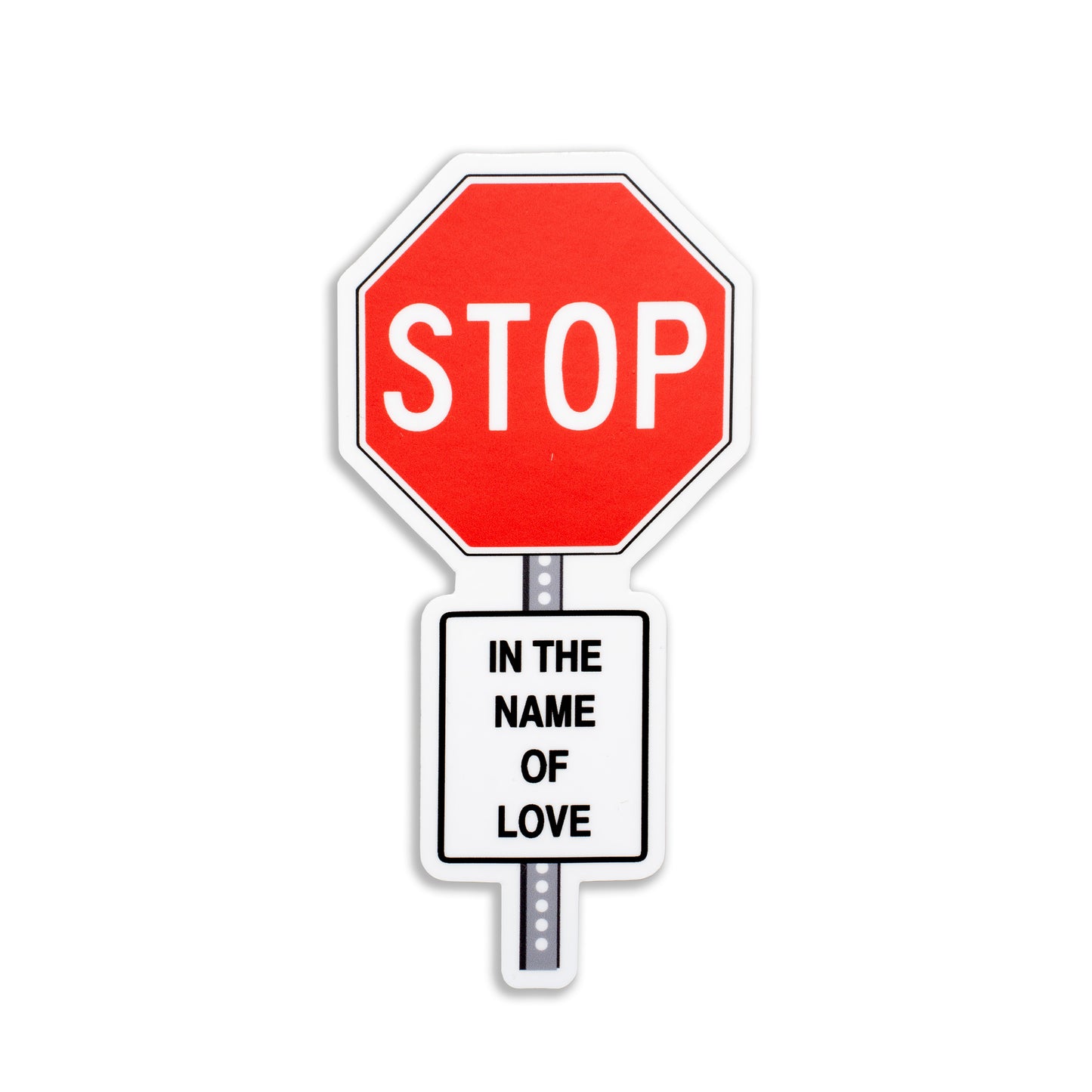 Stop in the Name of Love Sticker