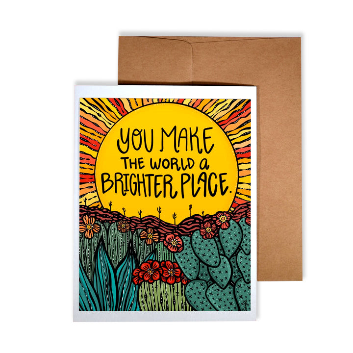 You Make the World a Brighter Place Card