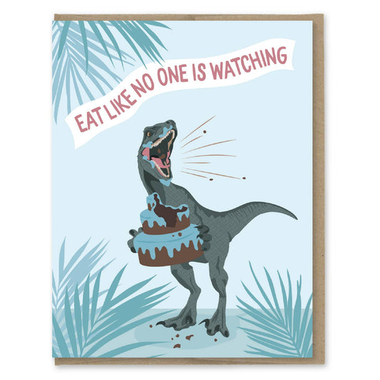 Eat Like No One Is Watching Birthday Card